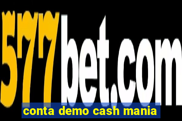 conta demo cash mania